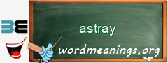 WordMeaning blackboard for astray